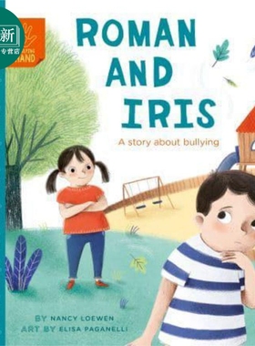Roman and Iris: A Story about Bullying 罗曼和艾瑞丝：一个关于欺凌的故事 英文原版 儿童绘本  Nancy Loewen