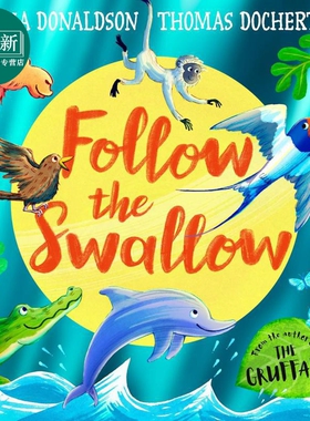 跟着燕子走 Julia Donaldson Follow the Swallow 英文原版 儿童绘本 一个关于友谊和季节变化的妙趣横生的故事 又日新