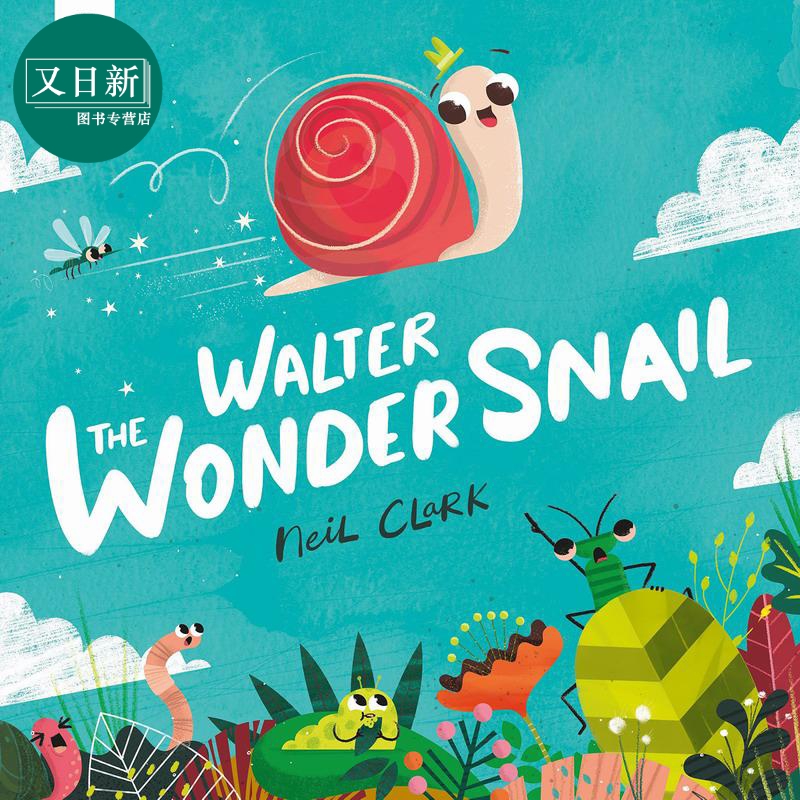 Walter The Wonder Snail 神奇蜗牛沃尔特 英文原版 进口图书 动物故事图画书 儿童绘本 3-6岁儿童童书 亲子读物 又日新 书籍/杂志/报纸 儿童读物原版书 原图主图