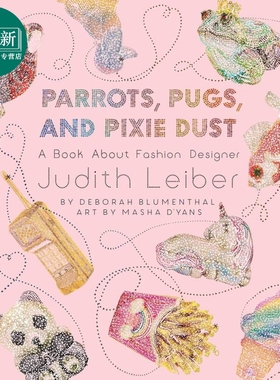 Parrots, Pugs, and Pixie Dust 手袋设计师朱迪思·雷伯传 英文原版进口 6到9岁 精装 儿童图画书 Masha D'yans 美育绘本
