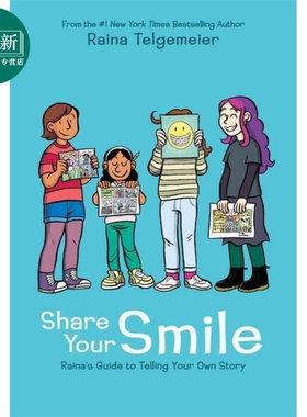 分享你的笑容 Share Your Smile Raina s Guide to Telling Your Own Story 英文原版 Raina Telgemeier 又日新