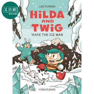 希尔达与巨人 Hilda and Twig Wake the Ice Man 英文原版 儿童探险漫画故事 桥梁漫画图画小说 进口童书 7岁以上 又日新