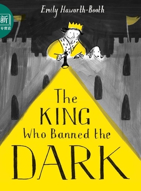 Emily Haworth-Booth King Who Banned The Dark害怕黑暗的国王 英文原版 进口图书 儿童绘本 故事图画书 又日新