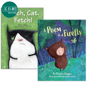 Charles Ghigna 儿童故事绘本2册套装 一首诗是一只萤火虫A Poem Is a Firefly 我的猫Fetch Cat Fetch 英文原版 又日新