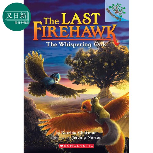 The Last Firehawk 3 Whispering Oak 学乐大树Branches 火鹰传奇 英文原版 儿童小初文学 桥梁章节书 又日新