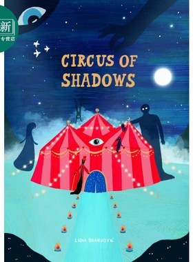 Circus of Shadows 影子马戏团 英文原版 儿童绘本 进口图书 故事图画书 情感大酒店作者 Lidia Brankovic 新作 又日新