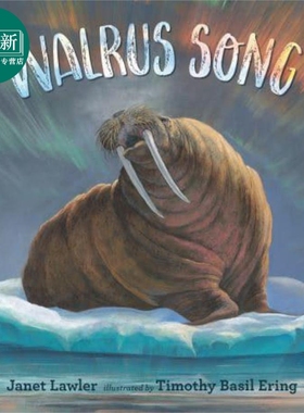 Timothy Basil Ering:Walrus Song 海象之歌 英文原版 进口原版 5岁到8岁 儿童图画书 Janet Lawler