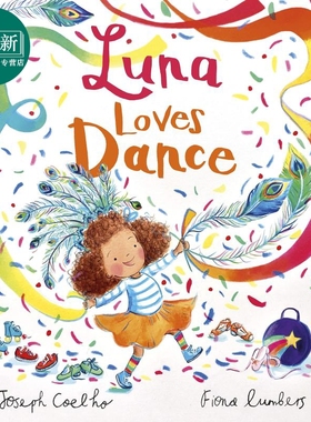Fiona Lumbers Luna Loves Dance 璐娜爱跳舞 英文原版 进口图书 儿童绘本 故事图画书 舞蹈美育 3-5岁
