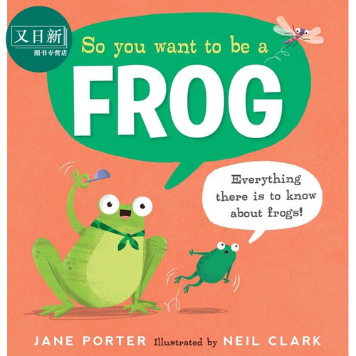 So You Want to Be a Frog 你想成为青蛙吗 儿童绘本 两栖动物 趣味知识科普图画书 英文原版 进口图书 又日新