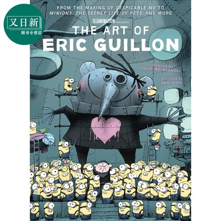 艾瑞克 贵隆艺术画册 神偷奶爸 小黄人 爱宠大机密等 The Art of Eric Guillon 英文原版 Ben Croll  又日新