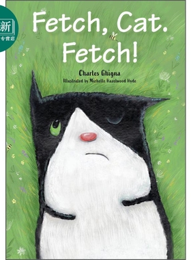 我的猫 Charles Ghigna Fetch Cat Fetch 英文原版 儿童绘本 动物故事图画书 精装故事绘本 进口儿童读物童书 又日新