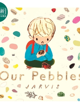 我们的鹅卵石 Jarvis Our Pebbles 英文原版 亲子绘本 图画故事书 儿童读物 进口童书 3岁以上 获奖作者作品 又日新