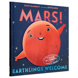 精装 Mars! Earthlings Welcome 火星!宇宙元素的自白5 英文原版 进口图书 亲子故事绘本 儿童读物 4-6岁