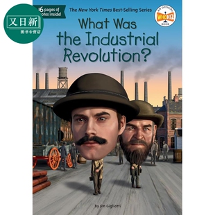 英文原版 什么是工业革命 Industrial 预售 儿童科普百科 进口童书 Was 人文历史读物 What 又日新 the 插图章节书 Revolution