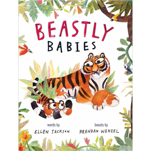 Brendan Wenzel Beastly Babies 猛兽宝宝 英文原版 精品绘本 动物故事 Ellen Jackson 4-6岁 又日新