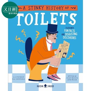 厕所的臭历史 A Stinky History of Toilets Flush with Fun Facts and Disgusting Discoveries英文原版科普绘本 又日新