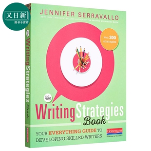 写作策略书 培养熟练写作作家的一切指南 The Writing Strategies Book Guide to Developing Skilled Writers 又日新