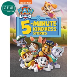 Patrol 又日新 进口图书 英文原版 汪汪队5分钟故事 PAW 儿童图画书 Minute 精装 预售 Kindness 卡通动画故事绘本 Stories
