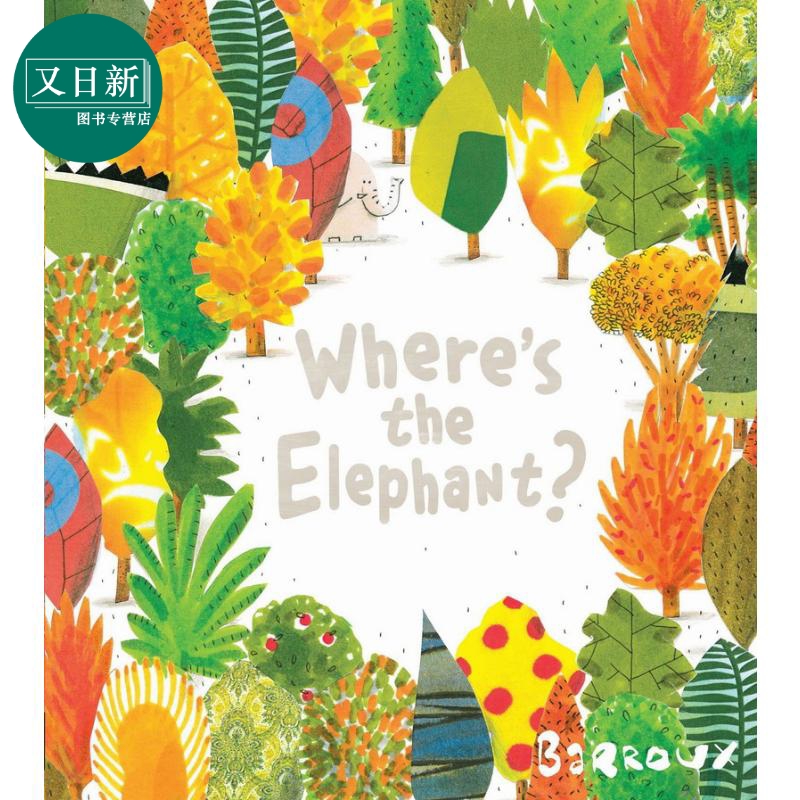 Barroux:Where's the Elephant? 大象在哪里？英文原版 进口图书 儿童绘本 动物图画书 精品绘本 儿童读物 童书 又日新