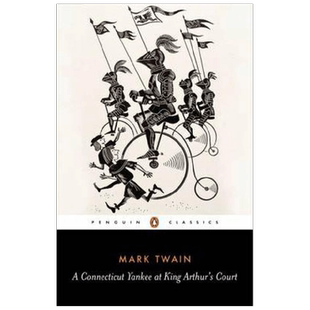英文原版 A Connecticut Yankee in King Arthur's Court 一个康涅狄格州的美国佬在亚瑟王的宫廷里