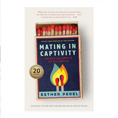 【自营】预售 囚爱之欲 解锁情色智能 20周年 Mating in Captivity Unlocking Erotic Intelligence 英文原版 Esther Perel