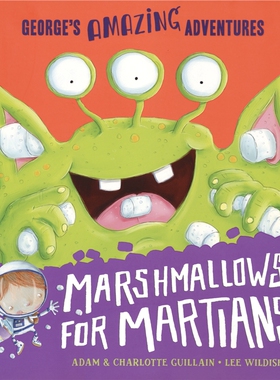 【自营】George's Amazing Adventures Marshmallows For Martians 给火星人的棉花糖 故事绘本 奇幻冒险 英文启蒙 英文原版