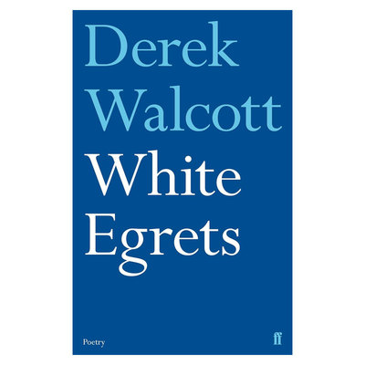 【自营】预售 White Egrets 白鹭 封笔作 英文原版 1992年诺贝尔文学奖 德里克·沃尔科特 Derek Walcott