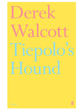 【自营】预售 提埃波罗的猎犬 Tiepolo's Hound  英文原版 1992年诺贝尔文学奖 德里克·沃尔科特 Derek Walcott