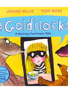 【自营】Goldilocks A Hashtag Cautionary Tale 网络安全警示趣味绘本 金发女孩 图画故事书 童话改编 英文早教 英文原版进口