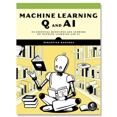 【自营】预售 英文原版 Machine Learning Q and AI 机器学习Q和AI：30机器学习和AI的基本问题和答案
