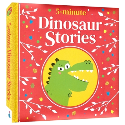 【自营】5-minute Dinosaur Stories 五分钟恐龙故事合集 儿童故事绘本 亲子读物 英语早教启蒙 精装160页 睡前读物 英文原版进口