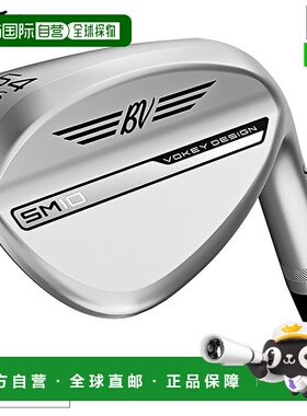 日本直邮高尔夫球杆 Titleist Vokey VOKEY SM10 挖起杆 男士左手