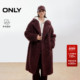 双排扣宽松翻领纯色中长款 ONLY2025冬季 新款 泰迪毛毛呢大衣女