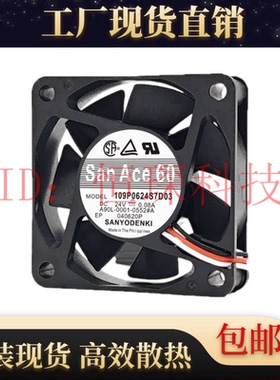 SanAce60数控机床风扇109P0624S7D03 24V 0.08A A90L-0001-0552#A