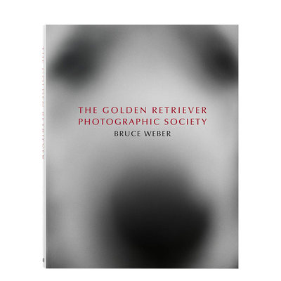 现货Bruce Weber. The Golden Retriever Photographic Society金毛狗狗摄影集宠物萌宠照摄影师布鲁斯·韦伯作品英文原版进口画册