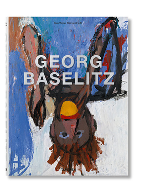 【预订】TASCHEN乔治·巴塞利兹 Georg Baselitz 德国新表现主义 多语种原版艺术画册画集