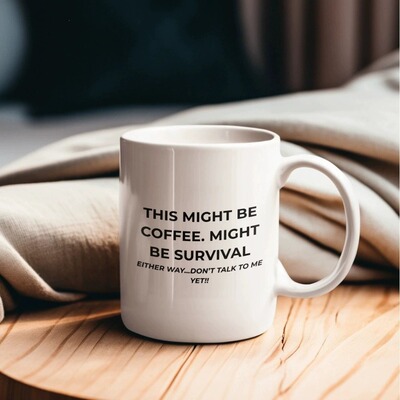 跨境This Might Be Coffee Might Be Survival咖啡生存之道马克杯