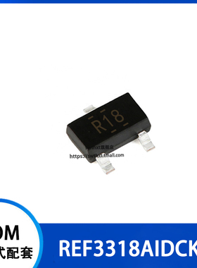 REF3318AIDCKR REF3318AIDCK 丝印 R18 电压基准 贴片SC70-3