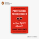 Professional 影响千万人 Troublemaker 克服恐惧情绪指南 英文原版 ted演讲者力作 专业问题制造者 为自己发声