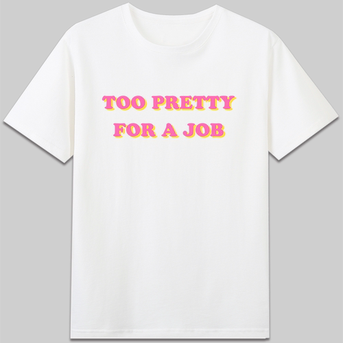 TooPrettyForAJob可