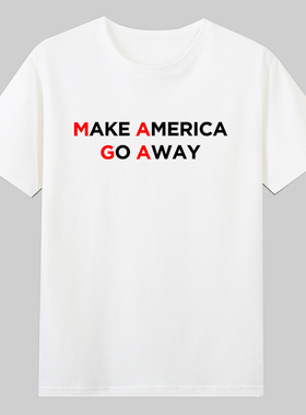 make America go away格陵兰岛maga创意英语反美印字趣味T恤潮