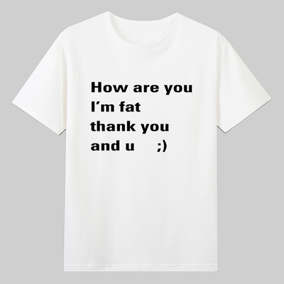 Howareyoul’mfatt