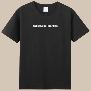 God does not play dice上帝不掷骰子爱因斯坦相对论量子力学T恤