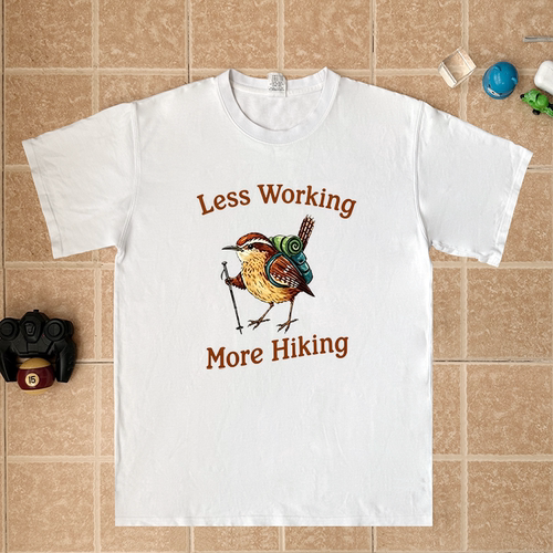 Less Working More Hiking 少工作多徒步鸟衣服纯棉男女T恤短袖