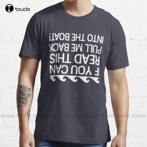 New If You Can Read This Pull Me Back Into The Boat T-Shirt