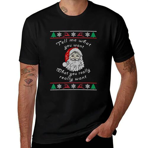 Tell Me What You Want Santa Christmas T-Shirt quick-drying a