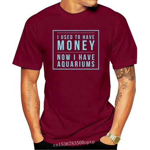 New I Used To Have Money Now I Have Aquariums Fishtank T-shi
