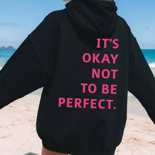 It's Okay Not To Be Perfect Hoodie Positive Quote Hoodie Men