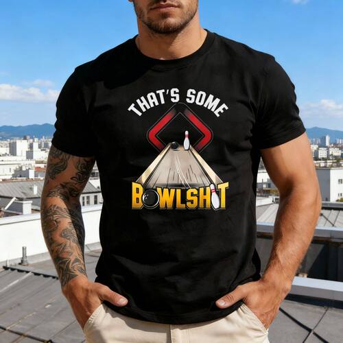THAT'S SOME BOWLSHIT Funny Bowling Lover T-Shirt Bowling Pla