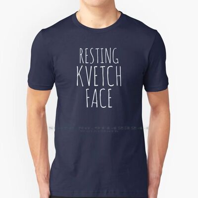 Resting Kvetch Face 100% Cotton T Shirt Resting Face Jewish